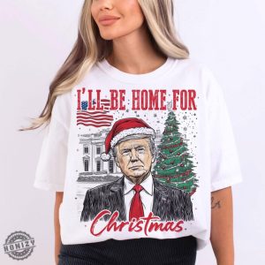 Trump Ill Be Home For Christmas Shirt Humorous Trump Christmas Tshirt honizy 3