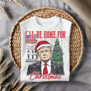 Trump Ill Be Home For Christmas Shirt Humorous Trump Christmas Tshirt honizy 4