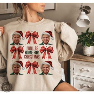 Trump Ill Be Home For Christmas Shirt Humorous Trump Christmas Tshirt Christmas Hoodie Funny Christmas Sweatshirt honizy 2