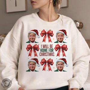 Trump Ill Be Home For Christmas Shirt Humorous Trump Christmas Tshirt Christmas Hoodie Funny Christmas Sweatshirt honizy 3