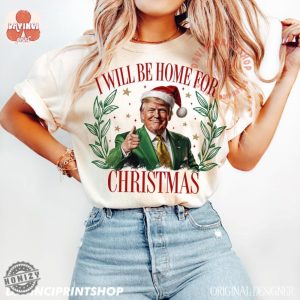 Trump Ill Be Home For Christmas Sweatshirt Humorous Trump Christmas Tshirt Christmas Hoodie Holiday Shirt honizy 6