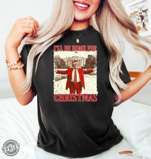 Trump Ill Be Home For Christmas Shirt Humorous Trump Christmas Tshirt Christmas Republican Sweater Christmas Santa Trump Shirt honizy 4