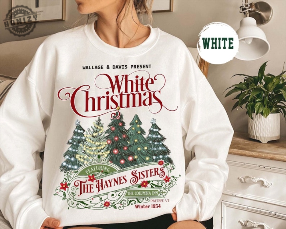 White Christmas Movie Shirt Christmas White Movie 1954 Sweatshirt Columbia Inn Pine Tree Vermont Christmas Hoodie Sisters Tshirt