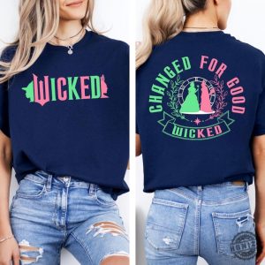 Wicked Change For Good Glitter Two Side Tshirt Wicked Defy Gravity Sweatshirt Witches Of Oz Hoodie Wicked Musical Movie Fan Xmas Shirt honizy 3