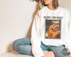 Aqua Tofana Shirt My Body My Choice Hoodie Women Empowerment Tshirt Womens Rights Sweater Reproductive Rights Gift honizy 7