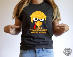 Trump Thanksgiving Shirt Make Thanksgivings Great Again Tee Thanksgiving Hoodie Funny Thanksgiving Sweater Thanksgiving Trump Humor Gift honizy 2