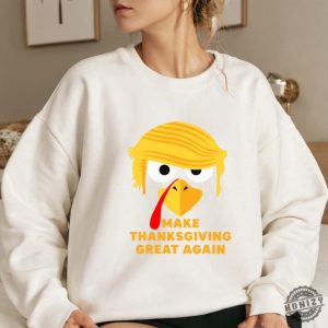 Trump Thanksgiving Shirt Make Thanksgivings Great Again Tee Thanksgiving Hoodie Funny Thanksgiving Sweater Thanksgiving Trump Humor Gift honizy 5