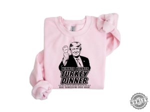 Winner Winner Turkey Dinner Sweatshirt Trump Thanksgiving Shirt Make Thanksgiving Great Again Tshirt Holiday Season Trump Hoodie honizy 4