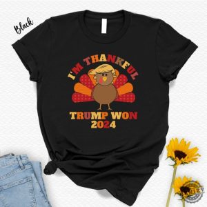 Im Thankful Trump Won Shirt President Trump Tshirt Trump Thanksgiving Tee Turkey Trump Sweatshirt Trump Victory Hoodie Election Winners Gift honizy 7