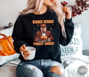 Winner Winner Turkey Dinner Trump Thanksgiving Sweatshirt Trump Thanksgiving Humor Hoodie Funny Trump Thanksgiving Tee Trump Shirt honizy 3