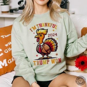 Im Thankful Trump Won Shirt Return Celebration Tshirt They Are Eating Turkey Hoodie Funny Donald Trump Thanksgiving Sweatshirt Thanksgiving Political Gift honizy 4