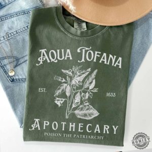 Aqua Tofana Shirt Aqua Tofana Apothecary Sweatshirt Poison The Patriarchy Hoodie Funny Feminist Tshirt Womens Rights Pro Choice Gift honizy 4