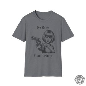 My Body Your Dirt Nap Feminist Shirt Bodily Autonomy Liberal Gifts Pro Choice Shirt For Men Abortion Rights Sweatshirt Veteran Owned Business Hoodie honizy 8