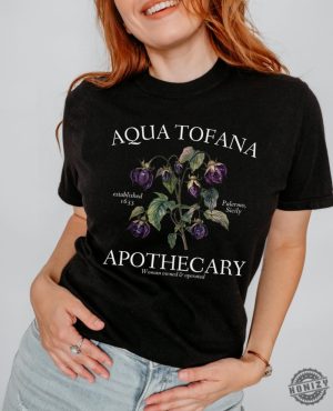 Aqua Tofana Apothecary Giulia Feminist Reproductive Rights Tshirt Smash The Patriarchy My Body My Choice Pro Roe Shirt honizy 4