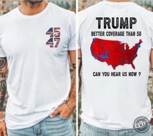 Trump 2024 Better Coverage Than Verizon Shirt Trump Can You Hear Us Tshirt Trump Sweatshirt Trump Won Hoodie Trump 2024 honizy 2