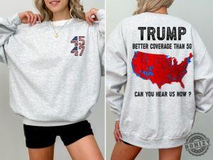 Trump 2024 Better Coverage Than Verizon Shirt Trump Can You Hear Us Tshirt Trump Sweatshirt Trump Won Hoodie Trump 2024 honizy 8