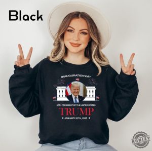 Trump Inauguration Day Shirt 47Th President Of The United States January 20Th 2025 Tshirt Support Donald Trump Hoodie Election 2024 Sweater honizy 1