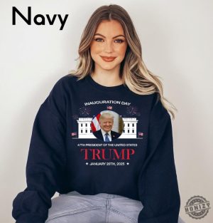 Trump Inauguration Day Shirt 47Th President Of The United States January 20Th 2025 Tshirt Support Donald Trump Hoodie Election 2024 Sweater honizy 4