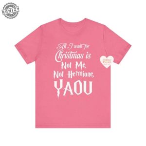 All I Want For Christmas Is Not Me Shirt Not Hermione Yaou Bellacanvas Tshirt honizy 2