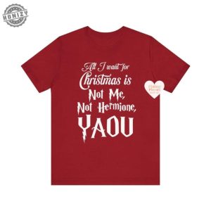 All I Want For Christmas Is Not Me Shirt Not Hermione Yaou Bellacanvas Tshirt honizy 6