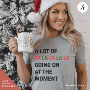 Swiftie Christmas Shirt A Lot Of Fa La La La Going On At The Moment Taylor Swift Xmas Merry Christmas Womens Xmas Tee A Lot Going On Tshirt honizy 4