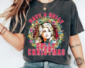 Have A Holly Dolly Christmas Shirt Western Christmas Sweatshirt Country Christmas Hoodie Christmas Music Tee Cowgirl Christmas Sweater Xmas Gift honizy 2