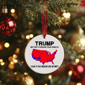 Trump Better Coverage Than Verizon Ornament Election Christmas Gift Humorous Trump Celebration Keepsake Ornament With Gift Box honizy 7