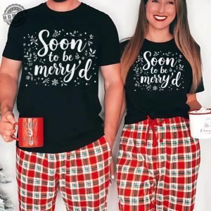 Soon To Be Merryd Christmas Shirt Engaged Couple Christmas Tee Christmas Couple Matching Shirt Engaged Christmas Shirt Christmas Bride honizy 2