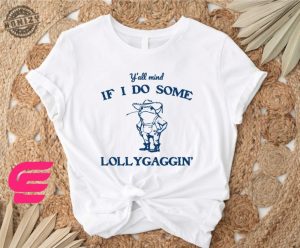 Yall Mind If I Do Some Lollygaggin Shirt Frog Shirt Funny Frog Sweatshirt Meme Shirt Funny Sweatshirt Lollygagging Shirt Funny Womens Tee honizy 4