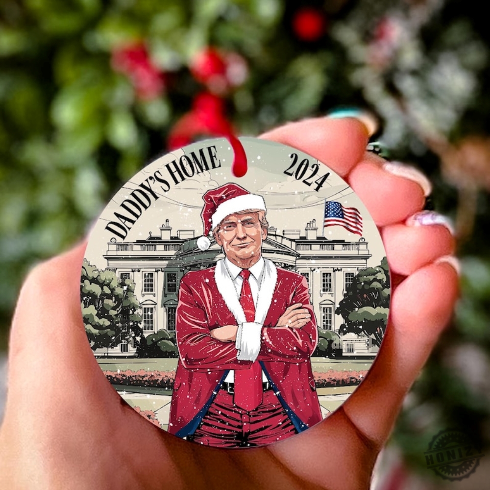 Daddys Home Trump Ornament Funny Trump Ornament Donald Trump Christmas 45 47 President Trump Vance 24 2024 Republican Election Keepsake