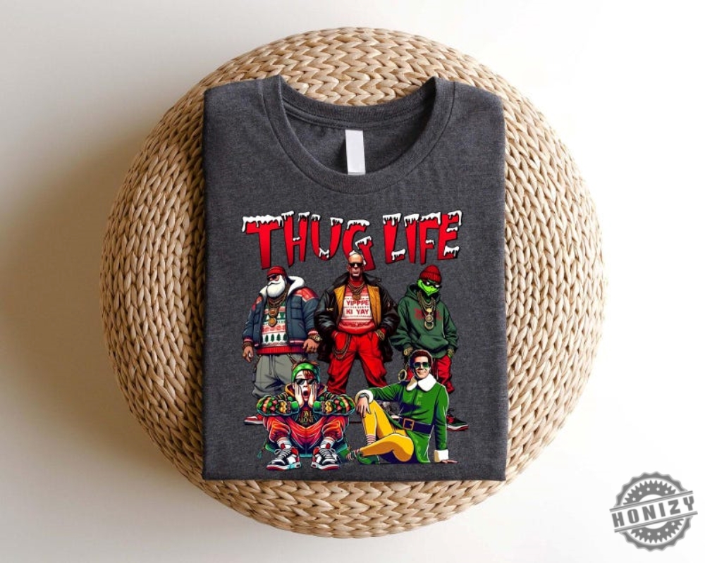 Thug Life Christmas Tshirt Thug Life Christmas Movie Sweatshirt Friends Gifts For Women Holiday Crewneck Xmas Hoodie Womens Halloween Gifts