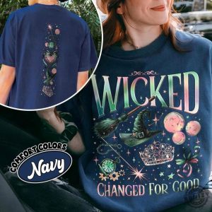 Wicked 2 Sided Shirt Wizard Movie Fan Sweatshirt Wicked Changed For Good Hoodie Wicked The Musical Double Sided Tee honizy 3