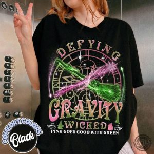 Wicked Defying Gravity Shirt Pink Goes Good With Green Tshirt Wicked The Musical Hoodie Broomstick Magic Wand Sweatshirt Movie Fan Shirt honizy 2