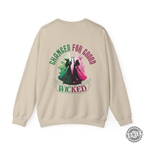 Wicked Movie Changed For The Good Shirt Musical Tshirt Broadway Fan Hoodie Theater Lover Quote Jumper Sweatshirt honizy 5