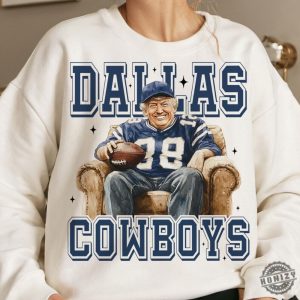 Cowboys Trump Football Shirt Dallas Coboys Football Trump Tshirt Football Christmas Hoodie Blue And White Football Sweatshirt honizy 5