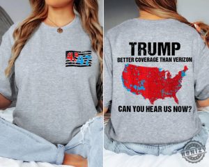 Trump 2024 Better Coverage Than Verizon Shirt Trump Can You Hear Us Tshirt Trump 2024 Sweatshirt Trump 2024 Hoodie Trump Won Tee honizy 2