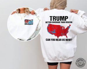 Trump 2024 Better Coverage Than Verizon Shirt Trump Can You Hear Us Tshirt Trump 2024 Sweatshirt Trump 2024 Hoodie Trump Won Tee honizy 4