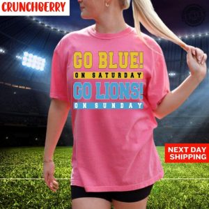 Go Blue On Saturday Shirt Go Lions On Sunday Tshirt Michigan Wolverines Detroit Lions Fan Sweatshirt Football Lovers Gift honizy 6