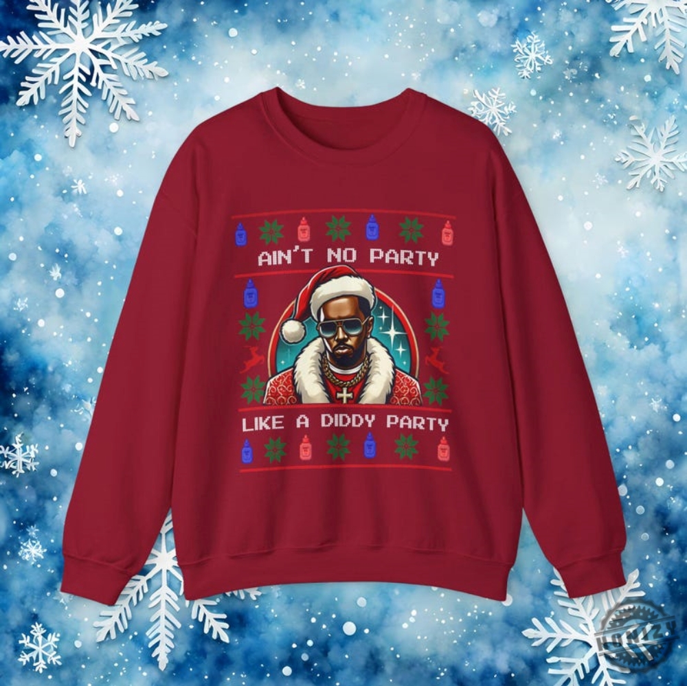 Aint No Party Like A Diddy Party Ugly Christmas Shirt Funny Holiday Hiphop Meme Sweater