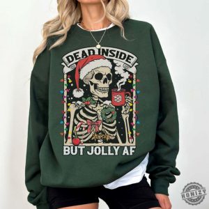 Dead Inside Skeleton Christmas Tshirt Coffee Lover Christmas Sweater Dead Inside But Jolly Af Hoodie Skeleton Christmas Lights Shirt honizy 4