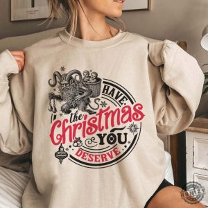 Krampus Have The Christmas You Deserve Sweatshirt Winter Solstice Wiccan Tshirt Dark Christmas Humor Hoodie Spooky Yule Krampus Christmas Shirt honizy 4