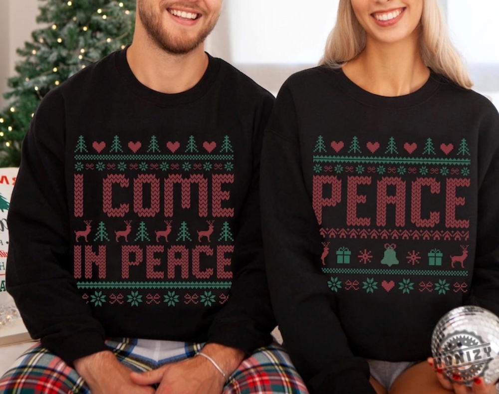 Couples Matching Ugly Christmas Shirt I Come In Peace Ugly Christmas Tshirt Ugly Sweater Party Hoodie Ugly Xmas Adult Humor Holiday Sweater