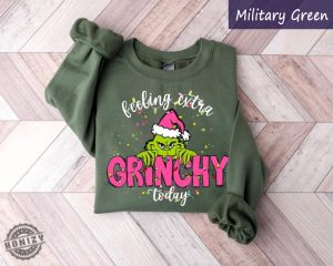 Grinch Christmas Sweatshirt Feeling Extra Grinchy Today Hoodie Christmas Shirts For Women Christmas Gift Holiday Sweater Xmas Tee honizy 4