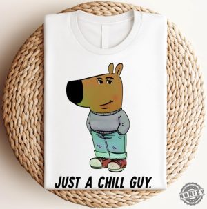 Just A Chill Guy Shirt Chill Meme Tshirt Funny Meme Graphic Tee Funny Hoodie Gift For Him honizy 5