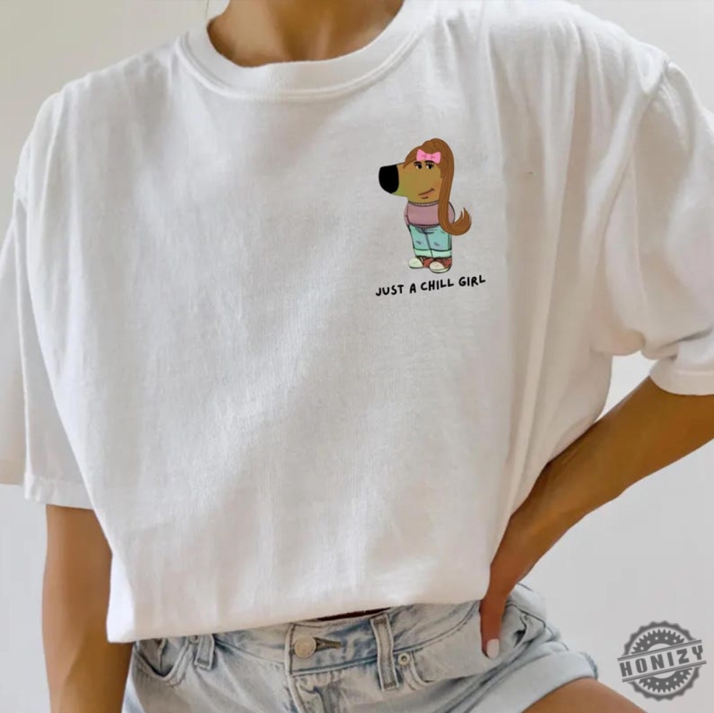 Just A Chill Girl Shirt Sweater Hoodie Just A Chill Guy Tshirt Tiktok Sweater Tiktok Instagram Memes Funny Sweater Tiktok Trend Shirt