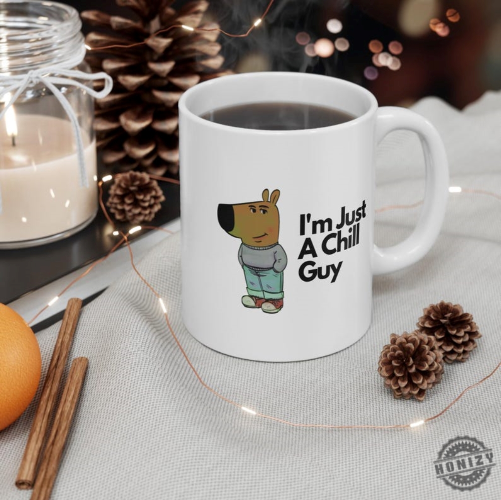 Just A Chill Guy Coffee Chill Guy Christmas Funny Secret Santa Gift