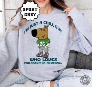 Just A Chill Guy Who Likes Philadelphia Football Meme Sweatshirt Philly Football Team Cute Hoodie Football Retro Tshirt Christmas Gifts honizy 4