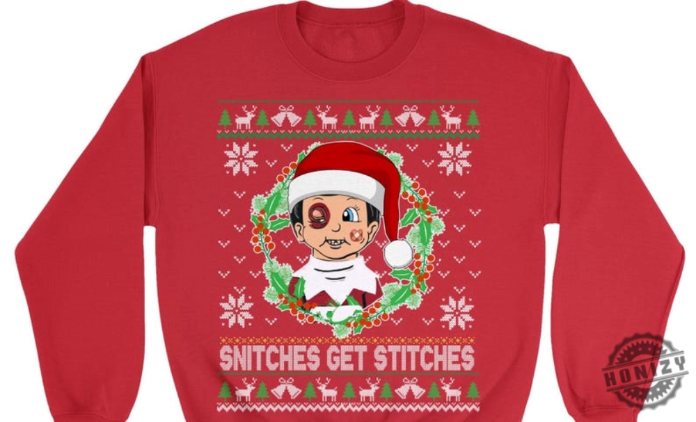 Funny Christmas Gift Snitches Get Stitches Funny Xmas Ugly Sweater Style Unisex Sweatshirt Tshirt Long Sleeve Hoodie