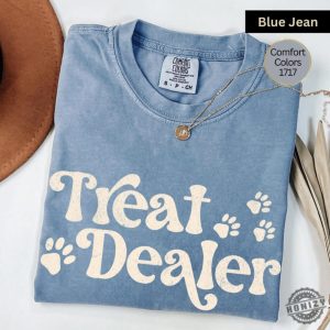 Treat Dealer Shirt Funny Dog Lover Sweatshirt Dog Mom Gift Treat Dealer Tshirt Dog Mom Tee Gift For Dog Lover Hoodie Funny Dog Shirt honizy 2