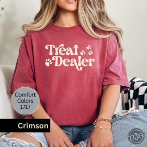 Treat Dealer Shirt Funny Dog Lover Sweatshirt Dog Mom Gift Treat Dealer Tshirt Dog Mom Tee Gift For Dog Lover Hoodie Funny Dog Shirt honizy 6